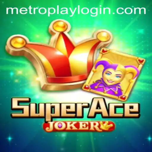 SuperAceJoker: Mastering the Game and Understanding Metroplay Login