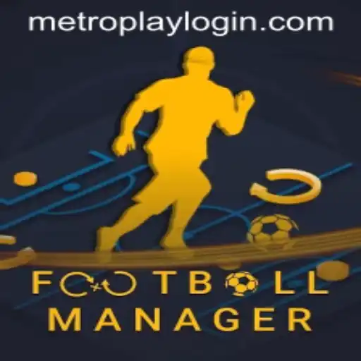 The Intricate World of Football Manager and Metroplay Login: A Deep Dive