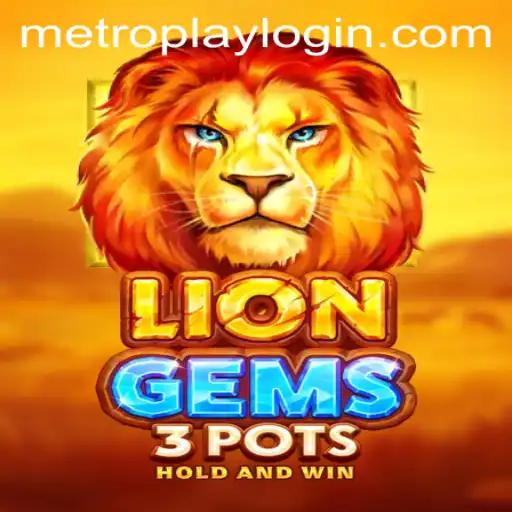 Exploring the Excitement of LionGems3pots and Navigating Metroplay Login
