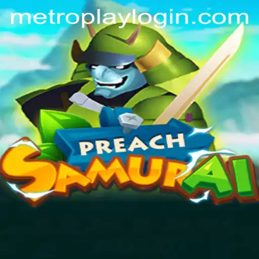 PreachSamurai: Discover the New Era of Gaming with Metroplay Login